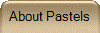 About Pastels